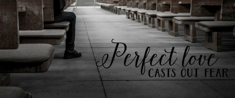 perfect-love-casts-out-fear-slider